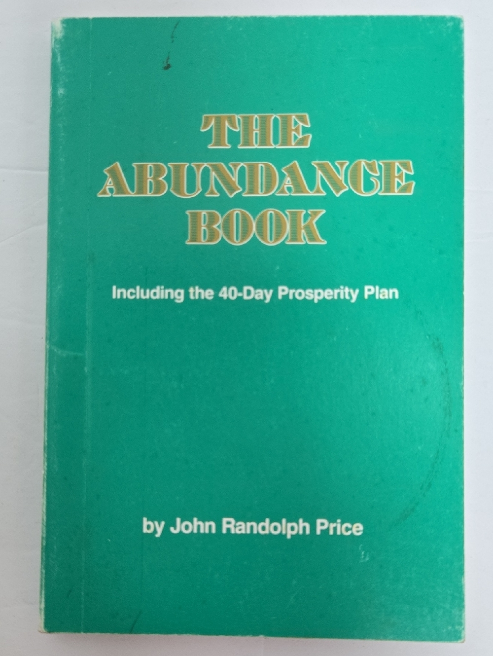 The Abundance Book by John Randolph Price Vintage 1987 Paperback